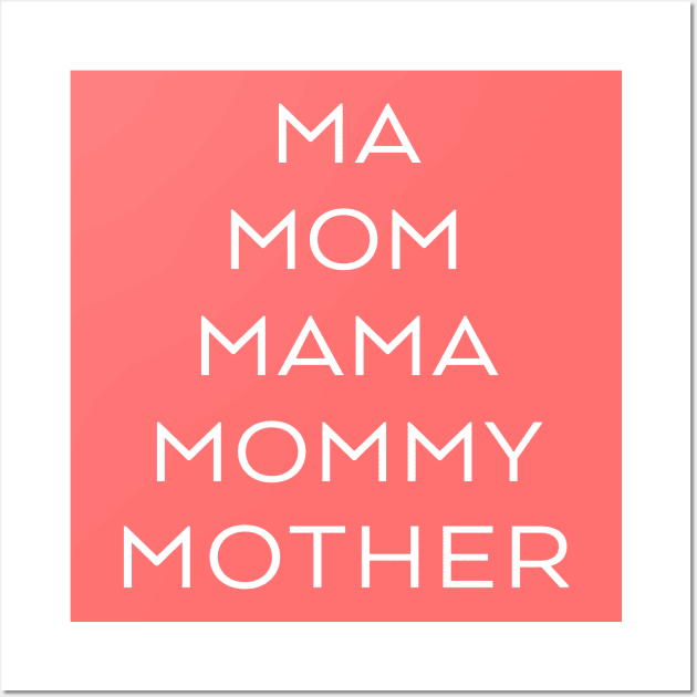 Ma, Mom, Mama, Mommy, Mother Wall Art by PunTime